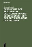 Geschichte der preußisch-deutschen Unionsbestrebungen seit der Zeit Friedrichs des Großen (eBook, PDF)