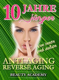 Cover 10 Jahre jünger: Anti Aging - Reverse Aging von innen und außen (eBook, ePUB)