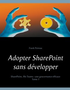 Adopter SharePoint sans développer - Poireau, Frank