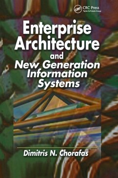 Enterprise Architecture and New Generation Information Systems - Chorafas, Dimitris N