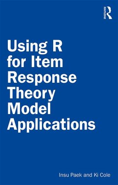 Using R for Item Response Theory Model Applications - Paek, Insu (Florida State University, USA); Cole, Ki (Oklahoma State University, USA)