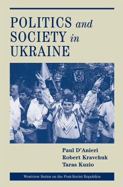 Politics and Society in Ukraine - D'Anieri, Paul; Kravchuk, Robert S; Kuzio, Taras