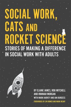 Social Work, Cats and Rocket Science - James, Elaine; Mitchell, Rob; Morgan, Hannah