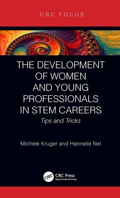 The Development of Women and Young Professionals in STEM Careers - Kruger, Michele; Nel, Hannelie