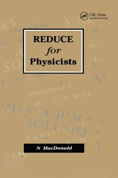 REDUCE for Physicists - Macdonald, N.