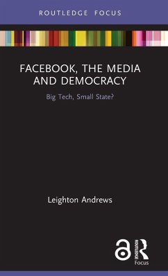 Facebook, the Media and Democracy - Andrews, Leighton