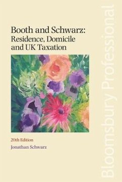 Booth and Schwarz: Residence, Domicile and UK Taxation - Schwarz, Jonathan