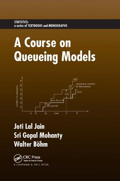 A Course on Queueing Models - Jain, Joti Lal; Mohanty, Sri Gopal; Böhm, Walter