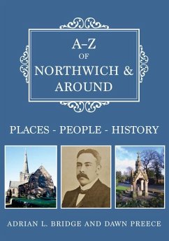 A-Z of Northwich & Around: Places-People-History - Bridge, Adrian L.; Preece, Dawn