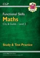 Functional Skills Maths: City & Guilds Level 2 - Study & Test Practice - CGP Books