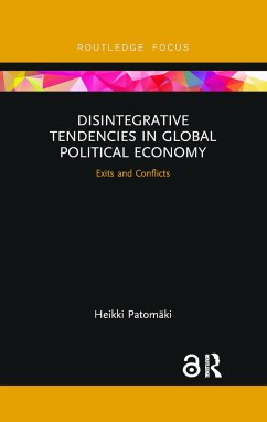 Disintegrative Tendencies in Global Political Economy - Patomaki, Heikki