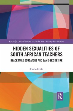 Hidden Sexualities of South African Teachers - Msibi, Thabo