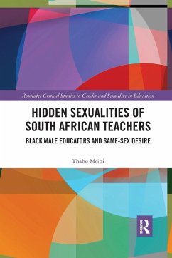 Hidden Sexualities of South African Teachers - Msibi, Thabo