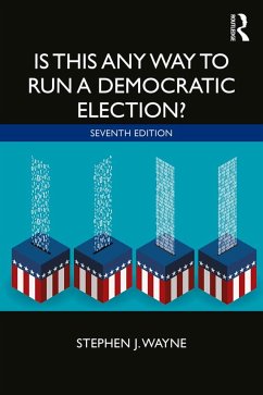 Is This Any Way to Run a Democratic Election? - Wayne, Stephen J