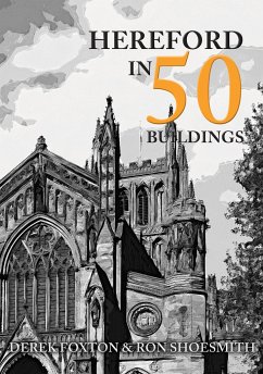 Hereford in 50 Buildings - Foxton, Derek; Shoesmith, Ron