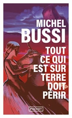 Tout ce qui est sur Terre doit périr / La dernière licorne - Bussi, Michel