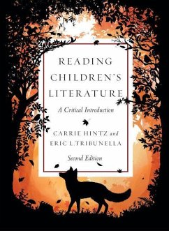 Reading Children's Literature: A Critical Introduction - Second Edition - Hintz, Carrie; Tribunella, Eric L.