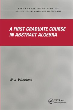 A First Graduate Course in Abstract Algebra - Wickless, W J
