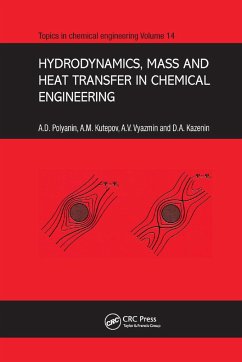 Hydrodynamics, Mass and Heat Transfer in Chemical Engineering - Polyanin, Andrei D; Kutepov, A M; Kazenin, D a; Vyazmin, A V
