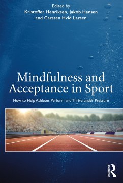 Mindfulness and Acceptance in Sport - Henriksen, Kristoffer; Hansen, Jakob; Larsen, Carsten Hvid