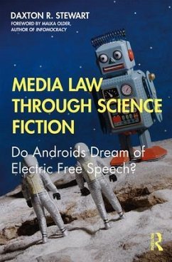 Media Law Through Science Fiction - Stewart, Daxton R