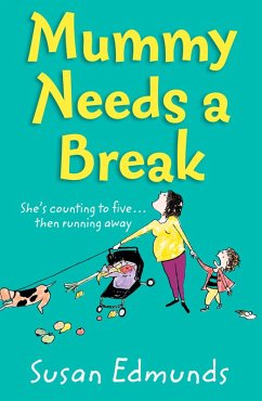 Mummy Needs a Break - Edmunds, Susan