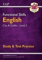 Functional Skills English: City & Guilds Level 2 - Study & Test Practice - CGP Books