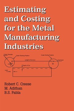 Estimating and Costing for the Metal Manufacturing Industries - Creese, Robert; Adithan, M.