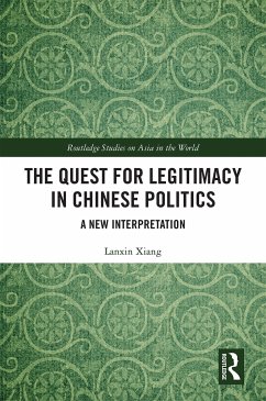 The Quest for Legitimacy in Chinese Politics - Xiang, Lanxin