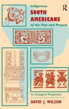 Indigenous South Americans Of The Past And Present - Wilson, David J.