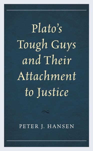 Plato's Tough Guys and Their Attachment to Justice (eBook, ePUB)