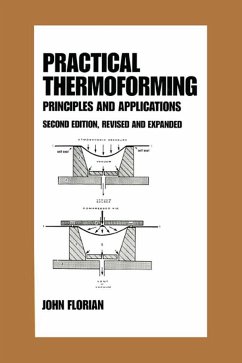 Practical Thermoforming: Principles and Applications - Florian, John