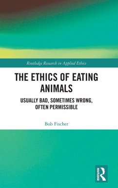 The Ethics of Eating Animals - Fischer, Bob