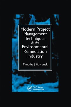 Modern Project Management Techniques for the Environmental Remediation Industry - Havranek, Timothy J