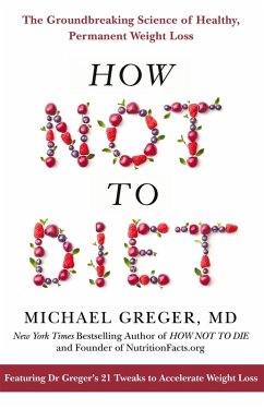 How Not to Diet (eBook, ePUB) - Greger, Michael