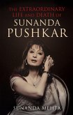 The Extraordinary Life and Death of Sunanda Pushkar (eBook, ePUB)