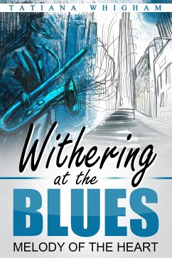 Withering at the Blues (eBook, ePUB) - Whigham, Tatiana