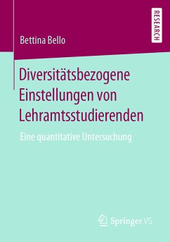 Diversitätsbezogene Einstellungen von Lehramtsstudierenden (eBook, PDF) - Bello, Bettina