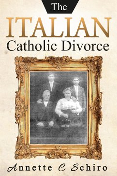 The Italian Catholic Divorce (eBook, ePUB) - C. Schiro, Annette