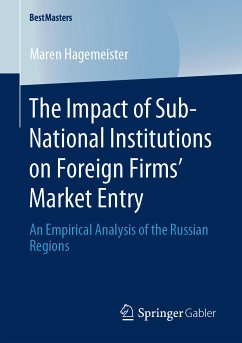 The Impact of Sub-National Institutions on Foreign Firms´ Market Entry (eBook, PDF) - Hagemeister, Maren