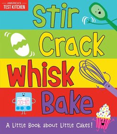 Stir Crack Whisk Bake (eBook, ePUB) - America's Test Kitchen Kids; Frost, Maddie