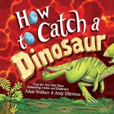 How to Catch a Dinosaur (eBook, ePUB)