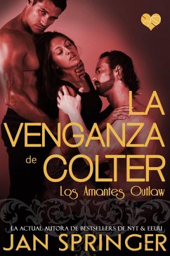 La Venganza de Colter (Los Amantes Outlaw) (eBook, ePUB) - Springer, Jan