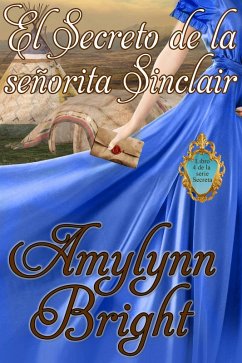 El Secreto de la señorita Sinclair (Libro 4 de la serie Secreta.) (eBook, ePUB) - Bright, Amylynn