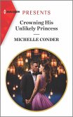 Crowning His Unlikely Princess (eBook, ePUB)