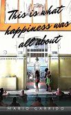 This is What Happiness was all About (eBook, ePUB)