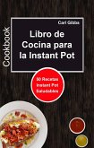 Libro de Cocina para la Instant Pot: 50 Recetas Instant Pot Saludables (Cookbook, Cocina, Libros de Cocina) (eBook, ePUB)