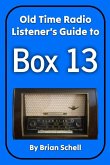 Old-Time Radio Listener's Guide to Box 13 (Old-Time Radio Listener's Guides, #2) (eBook, ePUB)
