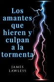 Los amantes que hieren y culpan a la tormenta (eBook, ePUB)