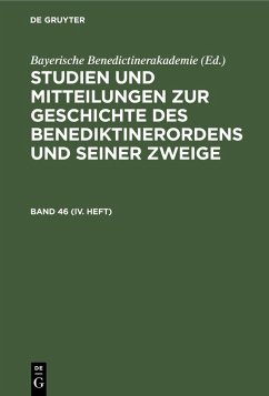 Studien und Mitteilungen zur Geschichte des Benediktinerordens und seiner Zweige. Band 46 (IV. Heft) (eBook, PDF) Studien und Mitteilungen zur Geschichte des Benediktinerordens und seiner Zweige. Band 46 (IV. Heft) (eBook, PDF)